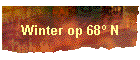 Winter op 68� N